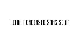 ULTRA CONDENSED SANS SERIF